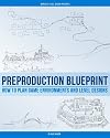 Preproduction Blueprint: How to Plan Game Environments and Level Designs