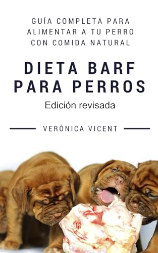 Dieta BARF para perros: Guía completa para alimentar con comida natural — Verónica Vicent