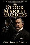 The Stock Market Murders: A New Sherlock Holmes Mystery (New Sherlock Holmes Mysteries Book 21)