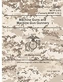 Marine Corps Tactical Publication Mctp 301c Formerly Mcwp 3151 Machine Guns And Machine Gun Gunnery 2 May 2016