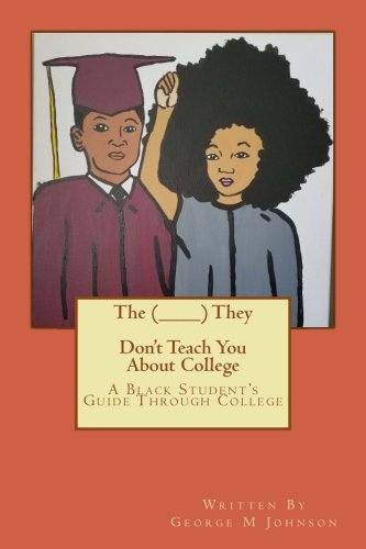 The (__) They Don't Teach You About College book cover