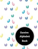 Cursive Alphabet Book Cursive Writing For Beginners Large 85 In By 11 In Notebook Journal A B C In Uppercase Lower Case Dotted With Arrows And Plain