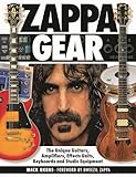 Zappa Gear The Unique Guitars Amplifiers Effects Units Keyboards And Studio Equipment
