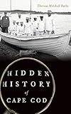 Hidden History Of Cape Cod