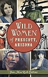 Wild Women of Prescott, Arizona (Wicked)