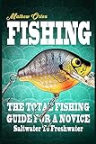 Fishing The Total Fishing Guide For A Novice Saltwater To Freshwater The Total Fishing Guide For A Novice Saltwater To Freshwater Angling Fishing Rigs Survival Weapons Hunting Disaster