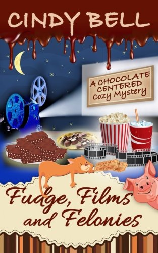 Fudge, Films and Felonies book cover