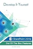 Develop It Yourself Sharepoint 2016 Out Of The Box Features