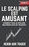 Le Scalping Est Amusant ! 3: Partie 3 : Comment Puis Je %C3%A9valuer Mes R%C3%A9sultats De Trading 