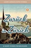 Learn German With Stories Zurck In Zrich 10 Short Stories For Beginners
