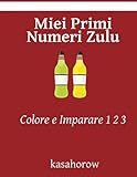 Colore e Imparare 1 2 3 Miei Primi Numeri Zulu