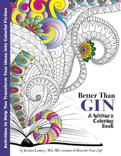 Better Than Gin: A Coloring Book for Writers (As: Jessica Lourey, With: Tony Van Den Einde) cover