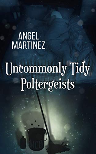 Uncommonly Tidy Poltergeists book cover
