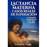 Lactancia Materna Casos Reales De Superacion La Lactancia No Siempre Es Fcil Pero Es Posible
