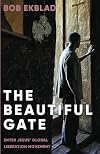 The Beautiful Gate: Enter Jesus' Global Liberation Movement