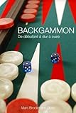Backgammon De Debutant A Dur A Cuire