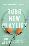 Your New Playlist: The Student's Guide to Tapping into the Superpower of Mindset