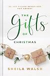 Gifts of Christmas, The: 25 Joy-Filled Devotions for Advent