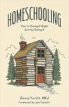 Homeschooling: You're Doing It Right Just by Doing It