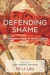 Defending Shame: Its Formative Power in Paul's Letters