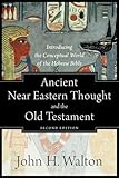 Ancient Near Eastern Thought And The Old Testament