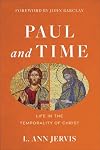 Paul and Time: Life in the Temporality of Christ