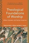 Theological Foundations of Worship
