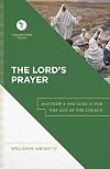 The Lord's Prayer: Matthew 6 and Luke 11 for the Life of the Church (A Biblical Commentary & Exposition of Matthew 6 and Luke 11) (Touchstone Texts)