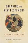 Engaging the New Testament: A Short Introduction for Students and Ministers
