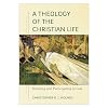 A Theology of the Christian Life: Imitating and Participating in God