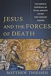 Jesus and the Forces of Death: The Gospels' Portrayal of Ritual Impurity within First-Century Judaism