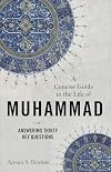 A Concise Guide to the Life of Muhammad: Answering Thirty Key Questions (Introducing Islam)