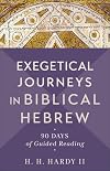 Exegetical Journeys in Biblical Hebrew: 90 Days of Guided Reading