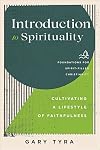 Introduction to Spirituality (Foundations for Spirit-Filled Christianity)