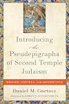 Introducing the Pseudepigrapha of Second Temple Judaism