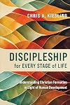 Discipleship for Every Stage of Life: Understanding Christian Formation in Light of Human Development