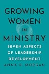 Growing Women in Ministry: Seven Aspects of Leadership Development