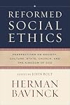 Reformed Social Ethics: Perspectives on Society, Culture, State, Church, and the Kingdom of God (Reformed Ethics)