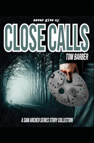 Close Calls: A Sam Archer Series Story Collection book cover