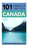 Canada Canada Travel Guide 101 Coolest Things To Do In Canada Toronto Travel Guide Montreal Travel Guide Vancouver Travel Guide Banff Canadian Rockies