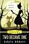 Witch Is Why Two Became One