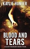 Blood and Tears (Kelsey's Burden) (Volume 4)