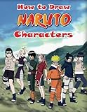 How To Draw Naruto Characters Naruto Drawing For Beginners How To Draw Manga Characters
