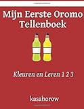 Kleuren en Leren 1 2 3 Mijn Eerste Oromo Tellenboek