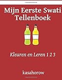 Kleuren en Leren 1 2 3 Mijn Eerste Swati Tellenboek