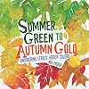 Summer Green to Autumn Gold: Uncovering Leaves' Hidden Colors