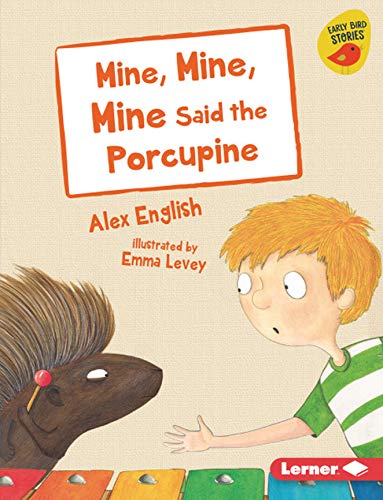 Cover of Mine, Mine, Mine Said the Porcupine