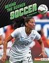 Behind the Scenes Soccer (Inside the Sport (Lerner ™ Sports))