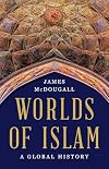 Worlds of Islam: A Global History