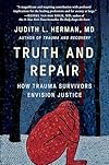 Truth and Repair: How Trauma Survivors Envision Justice